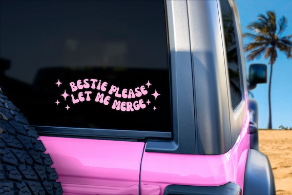 Bestie Please Let Me Merge Bumper Sticker Vinyl Decal for Cars