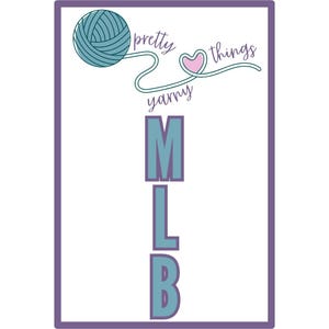 May include: A rectangular graphic with a purple border and white background. The top features a teal yarn ball and the words "pretty yarny things" in cursive. Below are the teal letters "MLB".