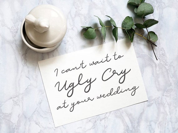 Ugly Cry Engagement Card Bride to Be Gift Card Funny