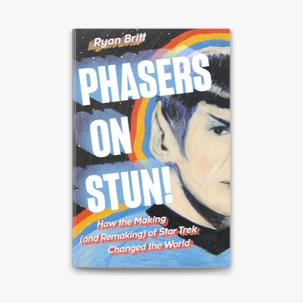 Phasers on Stun How the Making (and Remaking) of Star Trek Changed the World (Ryan Britt) e-Book