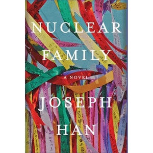 May include: Book cover with the title "Nuclear Family" and the author's name "Joseph Han". The cover features a colorful background of ribbons tied together.