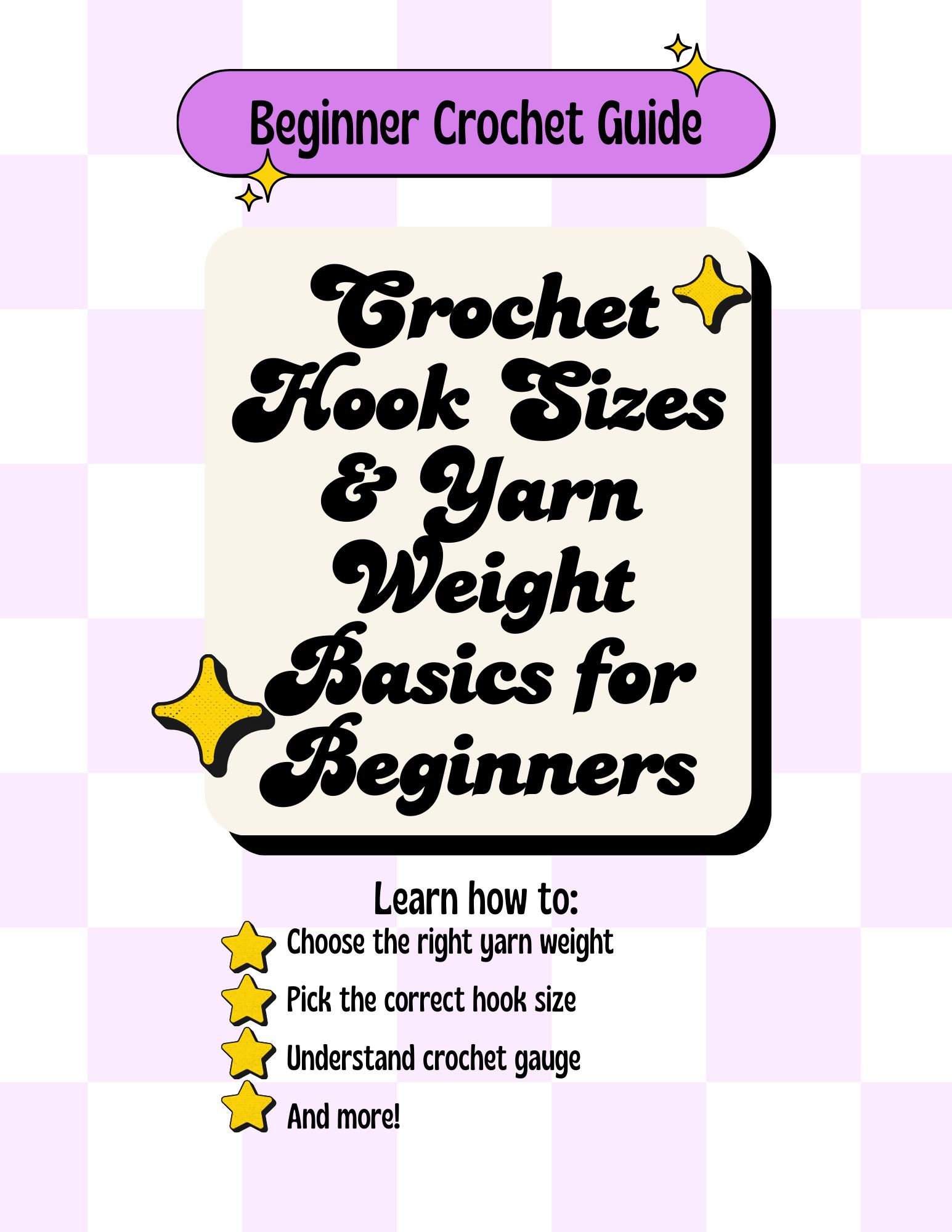 Crochet Hook Sizes & Yarn Weights Guide for Beginners | Crochet Basics ...