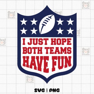 May include: A blue and red football-shaped graphic with stars and the text "I Just Hope Both Teams Have Fun".