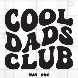 Fathers Day SVG PNG, Cool Dads Club Svg, Retro Groovy Wavy Svg, Daddy Tee Svg, Gift for Dad, Dad Png, Fathers Day Gift, For Dad, Cut File