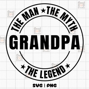 Abuelo El Hombre El Mito La Leyenda SVG PNG / Abuelo Svg / Abuelo Svg / Abuelo Png / Día del Abuelo Png / Cricut y Silhouette Cut