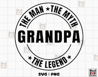 Grandpa The Man The Myth The Legend SVG PNG: Cricut Silhouette Cut File