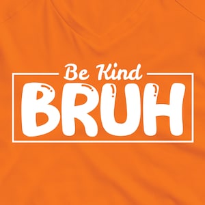 Journée de l'harmonie png | Jour de l'harmonie Svg | Soyez gentil Bruh SVG PNG | Svg de chemise de gentillesse | Jour orange png | Anti-intimidation Svg | Sensibilisation à l'intimidation png