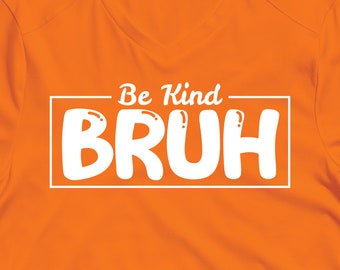 Be Kind Bruh SVG PNG: Anti Bullying Design (Digital Download)