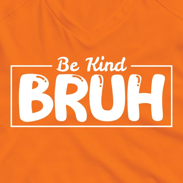Harmony Day Bruh SVG | Be Kind Bruh SVG PNG | Kindness Shirt Svg | Be Kind Svg | Orange Day Png | Anti Bullying Svg | Bully Awareness Png