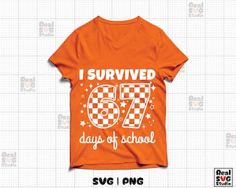 I Survived 67 Six Seven Days of School SVG PNG: Teacher Meme School Design Sublimation, DTF, Back To School Humor Png (Digital Download)
