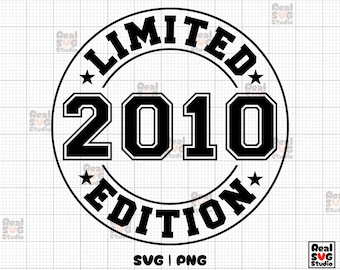 Limited Edition 2010 Birthday SVG PNG Cut Files