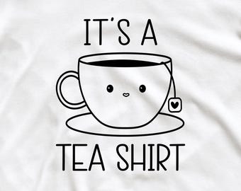 It's A Tea Shirt SVG PNG: Lustiges Zitat Design (Digitaler Download)