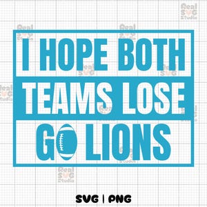 J'espère que les deux équipes perdront Go Lions Svg Png, Super Bowl Svg, Superbowl Png, Go Lions, Lions Football Svg Png, téléchargement numérique