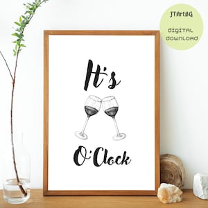 It&#39;s Wine O&#39;clock, Wine Drinking Print, Instant Download, Printable Wall Art, Kitchen Decor, Funny Sign, Black Typography, Wine time Quote
