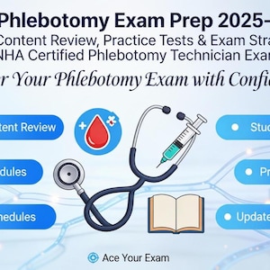 May include: An image promoting the NHA Phlebotomy Exam Prep 2025-2026. The graphic includes a stethoscope, syringe, and an open book. Text includes "In-Depth Content Review", "Study Schedules", and "Practice Tests". The image is designed to help students pass the NHA Certified Phlebotomy Technician Exam.