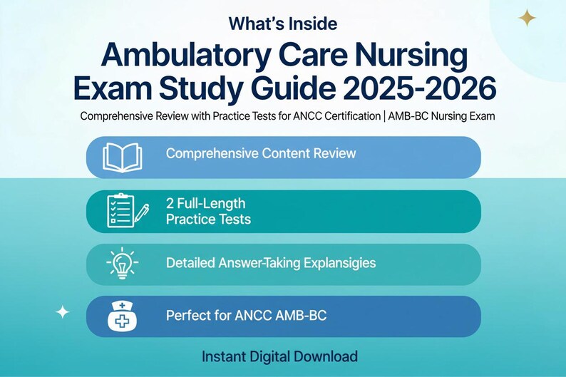 Ambulatory Care Nursing Exam Study Guide 2025-2026: Comprehensive ...