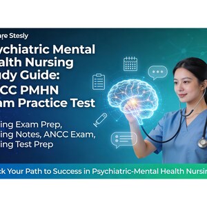 Psychiatric Mental Health Nursing Study Guide 2025-2026: ANCC PMHN Exam Practice Test, Nursing Exam Prep, Nursing Notes, Nursing Test Prep