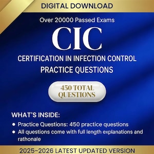 Puede incluir: Gráfico de descarga digital con un fondo degradado azul y dorado. El texto dice "CIC CERTIFICATION IN INFECTION CONTROL PRACTICE QUESTIONS" con "450 TOTAL QUESTIONS" en un gráfico en forma de píldora. Incluye "2025-2026 LATEST UPDATED VERSION."