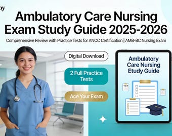 Ambulatory Care Nursing Exam Study Guide 2025-2026: Comprehensive Review with Practice Tests for ANCC Certification , AMB-BC Nursing Exam