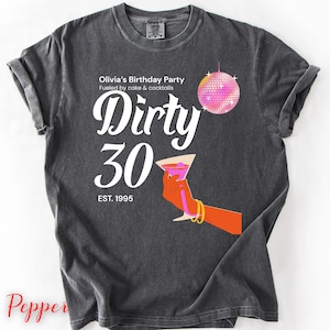 30. Geburtstag Shirt, Dirty 30 Shirt, Benutzerdefinierte Geburtstagsparty Gruppenshirt, Benutzerdefinierte Geburtstag T-shirt, personalisierte Shirt, Dirty Thirty Shirt