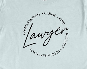 Lawyer T-Shirt, Lawyer Tee, Law Student, Law Graduate, Attorney, Attorney Gift, Gift for Her, Unisex Shirt