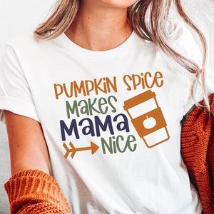 Pumpkin Spice Makes Mama Nice T-Shirt, Fall Shirt, Cute Fall Shirt, Funny Fall Tee, Pumpkin Spice Shirt, Thanksgiving Shirt