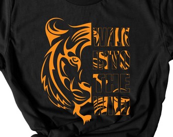 Tiger T-Shirt, Walk into the Wild Shirt, Tiger Tee, Cute Tiger Shirt, Animal Lover Gift, Tiger Lover Shirt, Gift for Him, Gift for Her