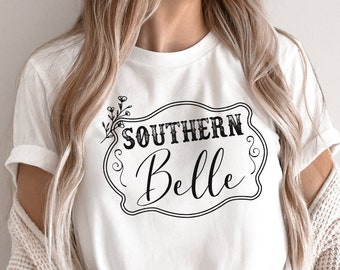 Southern Belle T-Shirt, Southern Girl Shirt, Texas Girl, Southern Girl Tee, Southern Belle Mom, Gift for Mom, Gift for Her