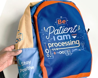 Be Patient I'm processing Bookbag (asd kids, Autism bag, back to school, disability bag, autistic gift)