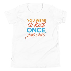 You Were A Kid Once T-Shirt