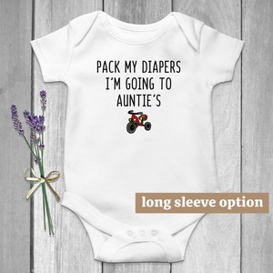 Pack My Diapers I&#39;m Going To Aunties Bodysuit, Aunt Baby Clothes, Funny Baby Clothes, Cute Baby Outfit, Newborn Outfit, Baby Announcement