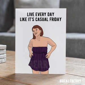 Funny Meredith Casual Friday Greeting Card, Office Funny Card, Just Because, Office Greeting Card, Handmade Cards