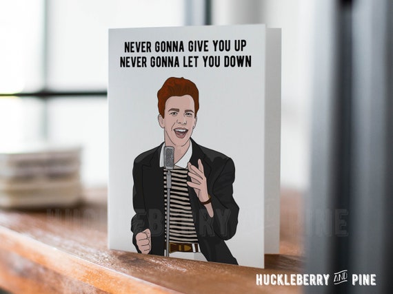 Rick Astley Rick Roll Never Give You Up | Greeting Card