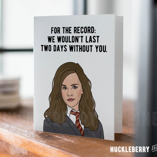 We Wouldn't Last Two Days Without You Card, Witch Wizard Birthday Card, Appreciation and Thank You Card, Handmade Pop Culture Greeting Cards