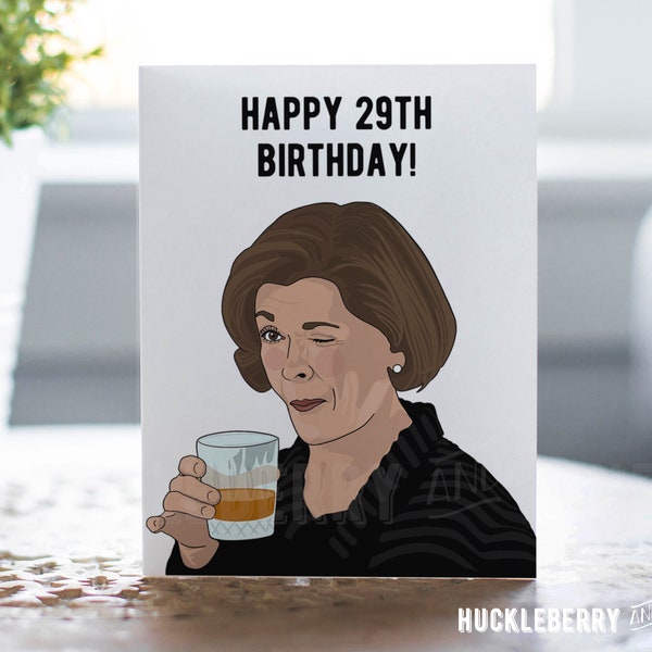 Lucille Bluth Birthday Card, Lucille Happy 29th Birthday Wink Card, Arrested Development Card, Funny Birthday Card