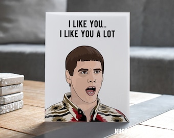 Funny Valentine Card, Lloyd Dumb and Dumber "I Like You A Lot" Card, Romantic Humor, Funny Anniversary Card, Pop Culture Greeting Cards