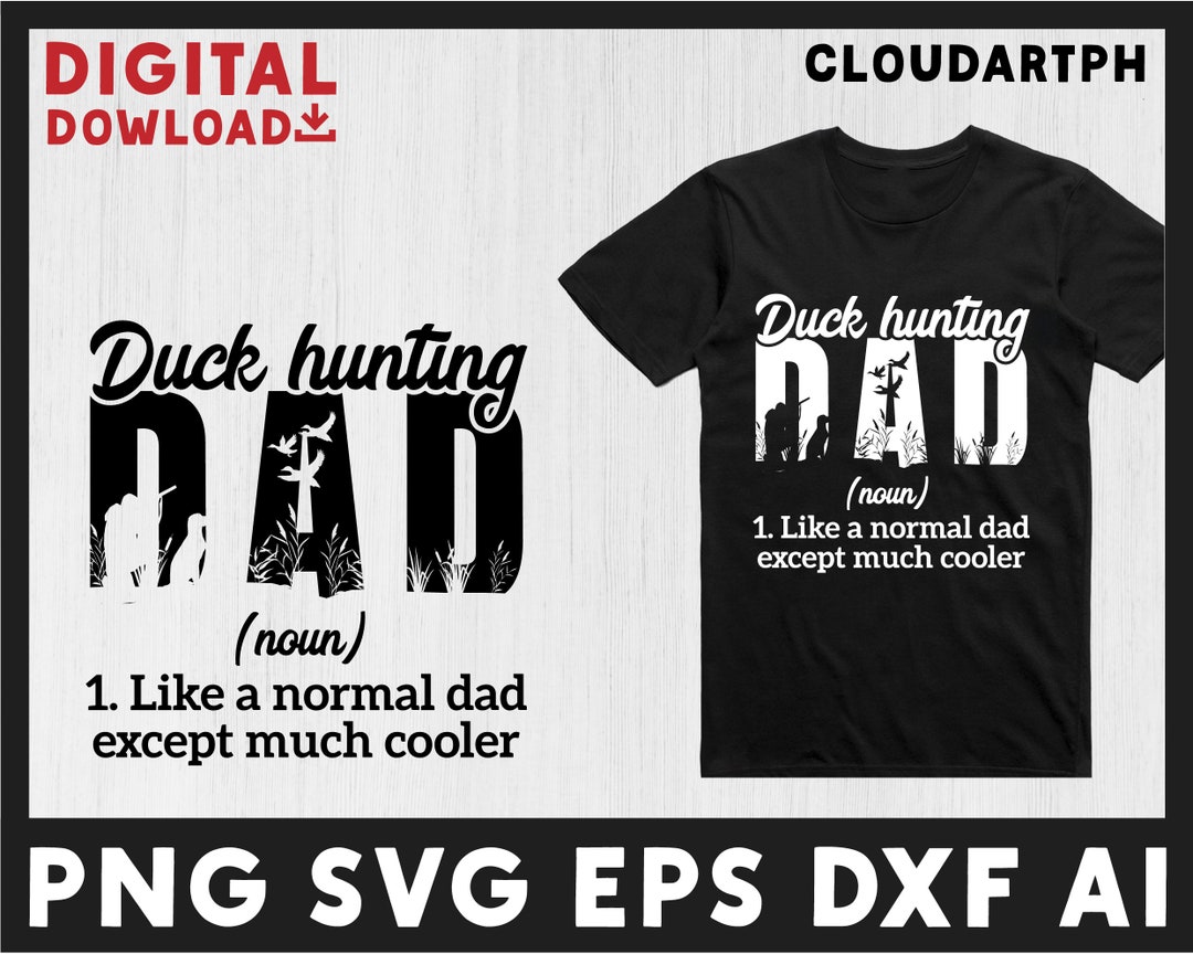Duck Hunting Svg Duck Hunting Dad Definitioncool Duck Etsy