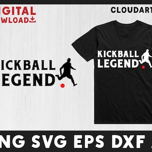 Kickball Svg, Kickball Legend-Cool Kickball Graphic Theme, Kickball Clipart, For Cricut Files Dxf Eps Ai Png Svg Files