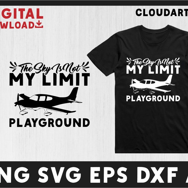 Pilot Svg, The Sky Is Not My Limit, Airplane Svg, Flight Attendant svg, Dxf Png Eps Ai Svg Files