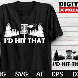 Disc Golf Svg, I&#39;d Hit That Disc Golf Design-Cool Disc Golf Graphic Theme, Disc Golf clipart, Png Ai Eps Dxf Svg Files