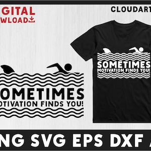 May include: Black and white graphic design featuring a swimmer and a shark in the ocean with the text "Sometimes motivation finds you!"