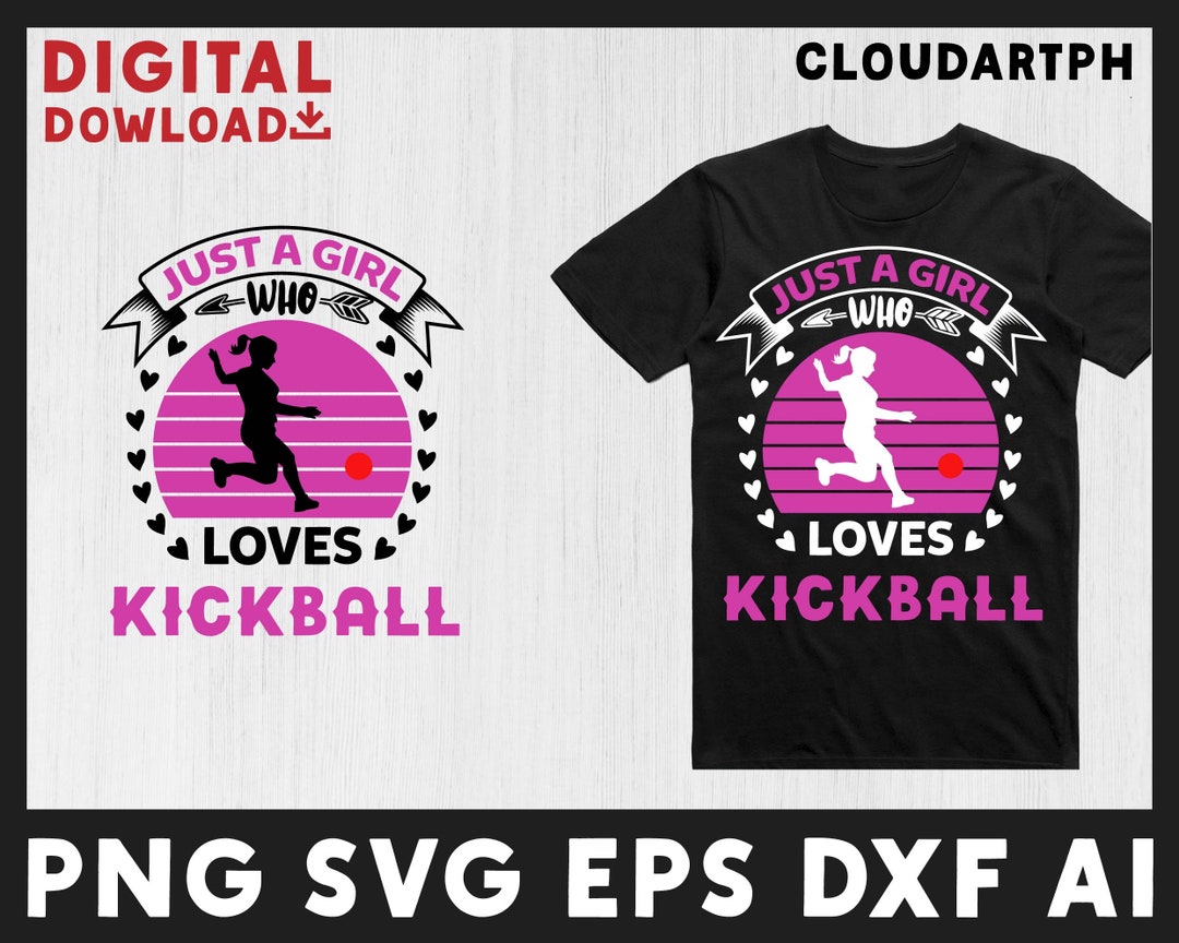 Kickball Svg, Just a Girl Who Loves Kickballcool Kickball Graphic