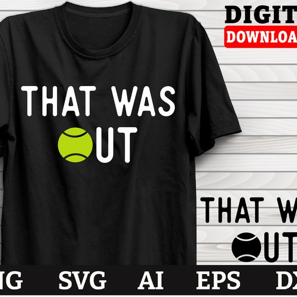 Tennis Svg, That Was Out-Cool Tennis Graphic Theme, Tennis clipart, Png Ai Eps Dxf Svg Files