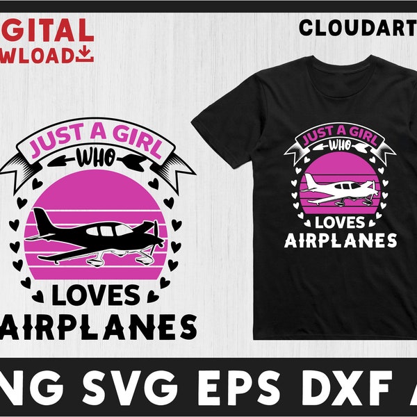 Pilot Svg, Just A Girl Love Air Planes, Airplane Svg, Flight Attendant svg, Dxf Png Eps Ai Svg Files