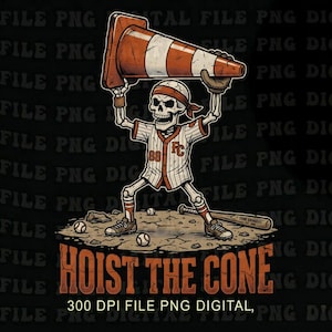 May include: A digital illustration of a skeleton baseball player holding a traffic cone. The skeleton wears a baseball uniform with the number 88 and the letters FC. The text "HOIST THE CONE" is below the skeleton.