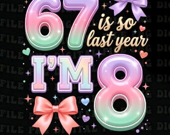 67 8th Birthday Girls Coquette Bow Pink Six Seven Meme PNG: cute birthday png party png aesthetic clipart (Digital Download)