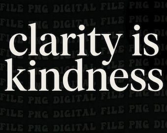 Clarity is Kindness PNG: inspirational quote minimalist typography art kindness png motivation (Digital Download