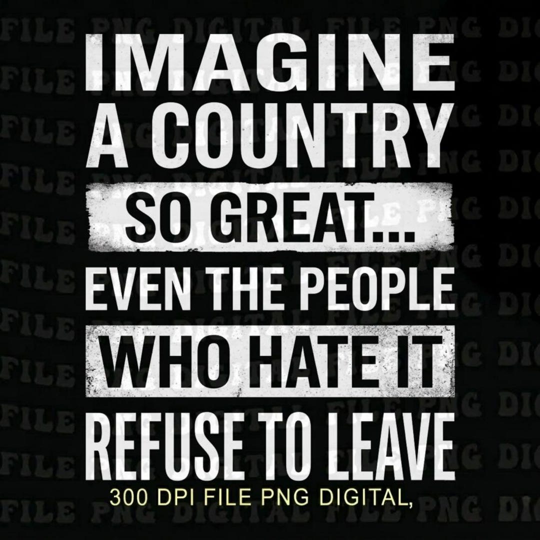Li Maria Country. Imagine Retro Imagine A Country so Great (on Back) PNG: Patriotic Retro Quote ...