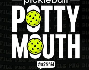 Pickleball Potty Mouth Funny Player Humor PNG: Pickleball Humor Pickleball Player png Banter (Digital Download)