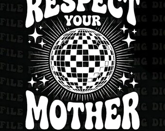 Respect Your Mother Disco Ball svg, Retro Earth Day , Funny Nature, 80s Mother ,Retro Mother Humor 80s Disco (Digital Download)